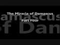 the miracle of damascus: part four  lo res for dial up 