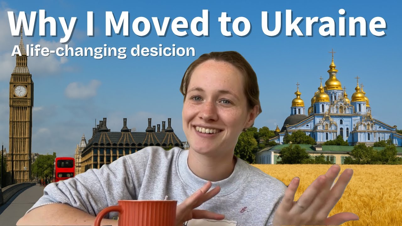 Why I Moved to Ukraine | A British Woman’s Life-Changing Decision