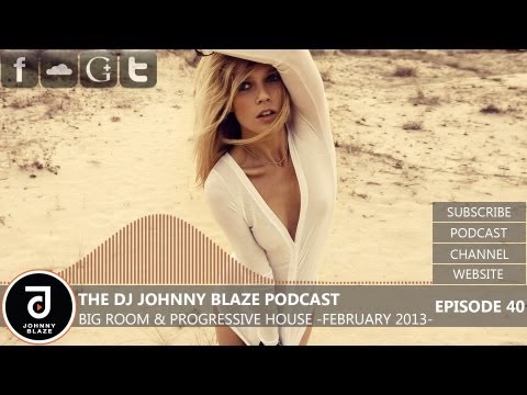 big room house - Big Room & Progressive House February 2013 Mix (EP.40) ✖ The DJ Johnny Blaze Podcast ✖ Now available on the FREE Itunes Podcast! http://on.fb.me/VYERFy ✖ 3...