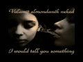 B -Style  - Valamit elmondanék neked - with english subtitles ~ I would tell you something
