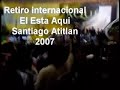 RETIRO SANTIAGO ATITLAN 2007 EL ESTA AQUI