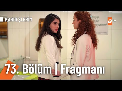 Kardeşlerim 73. Bölüm Fragmanı                                                                                                                                                                                                                            