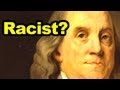Benjamin Franklin Not Racist?