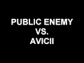 Levels (Public Enemy remix) - Avicii