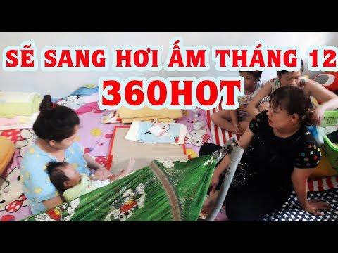 Sẽ Sang Hơi Ấm Tháng 12-2018 | 360hot Vlogs