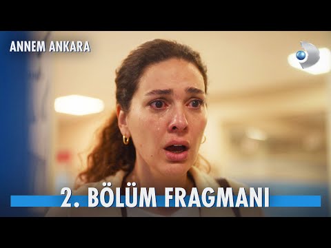 Annem Ankara 2. Bölüm Fragmanı                                                                                                                                                                                                                            