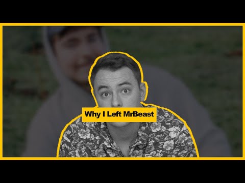 Why I Left MrBeast