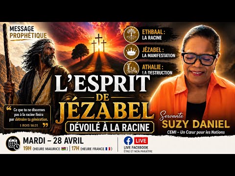 L'ESPRIT DE JÉZABEL DÉVOILÉ À LA RACINE  Servante Suzy DANIEL 