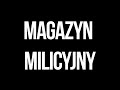 Magazyn Milicyjny - Ireneusz z Kółka Szwaczek