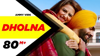 Dholna (Full Video)  Qismat  Ammy Virk  Sargun Meh