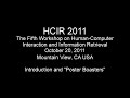 HCIR 2011: Human Computer Information Retrieval Introduction Session