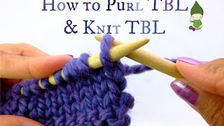 How to Knit TBL and Purl TBL 