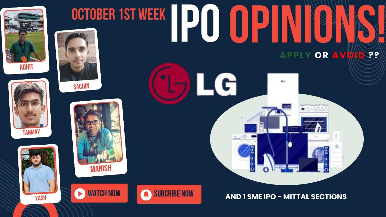 LG Electronics India & Mittal Sectoons : October 1st Week IPOs : Apply/Avoid? Primary Market Chatter