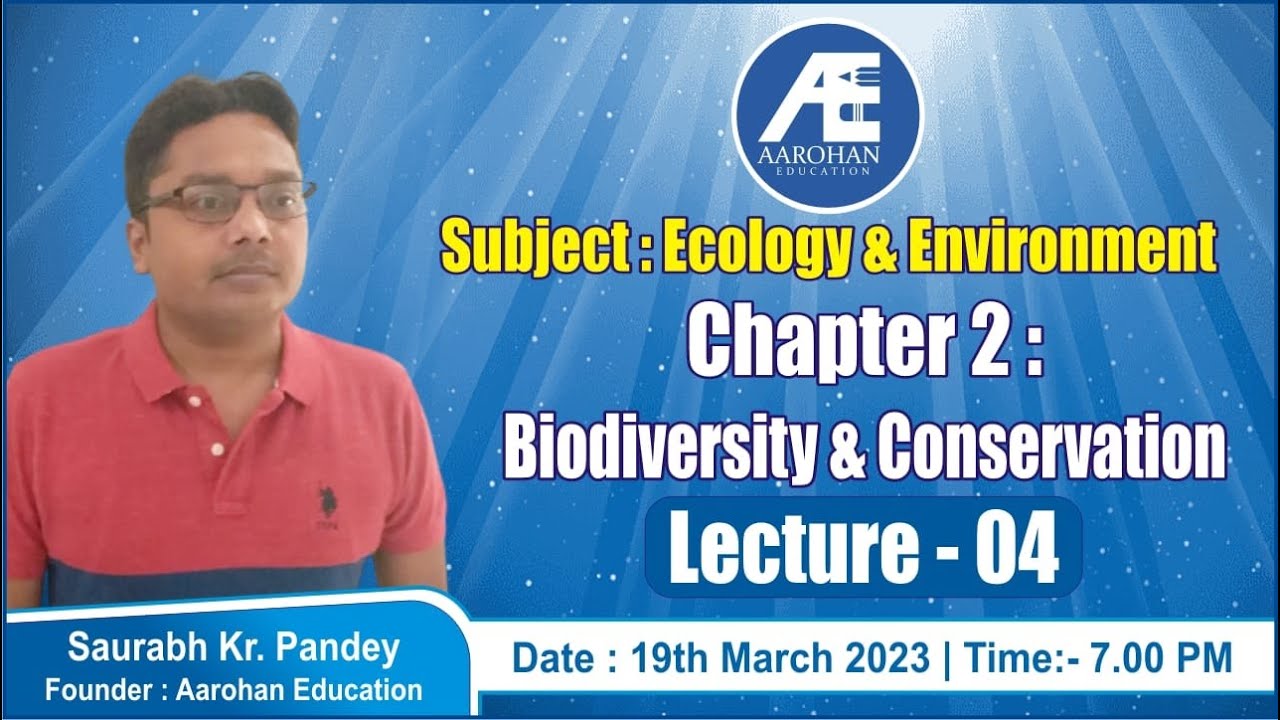 Subject:Ecology & Environment Chapter -2 Biodiversity & Conservation By Saurabh Kr Pandey Lecture -4