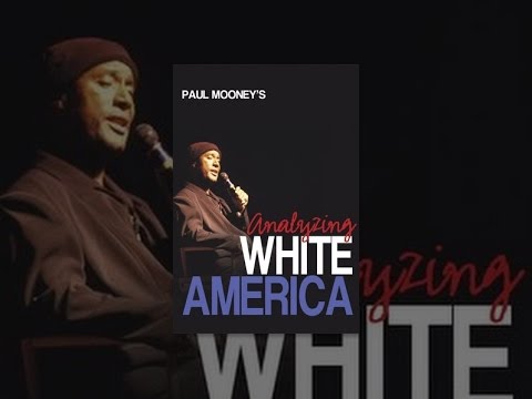 Paul Mooney: Analyzing White America