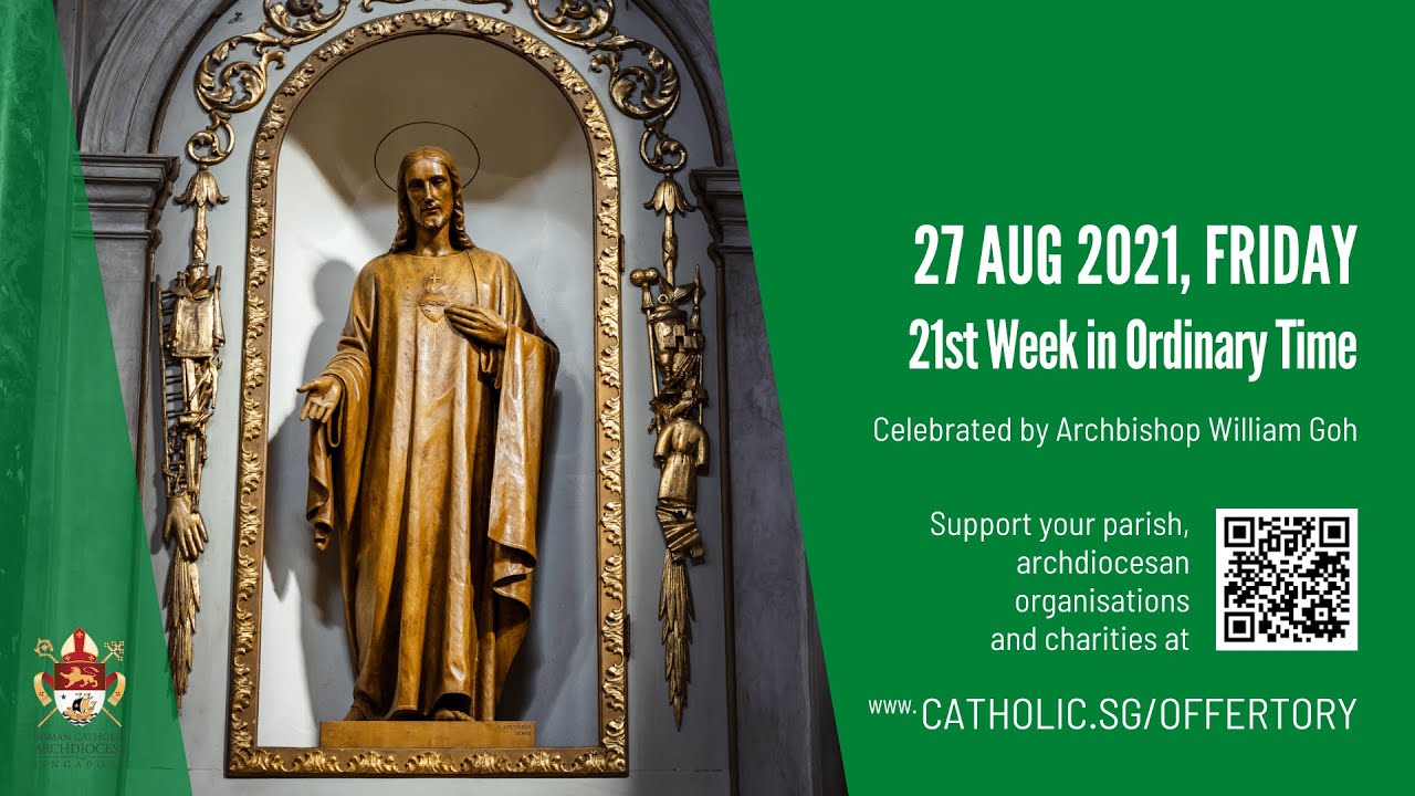 Catholic Singapore Mass 27th August 2021 Today Online - Friday, 21st Week in Ordinary Time 2021