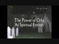 THE POWER OF ORBS AS SPIRITUAL ENTITIES
