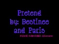 Destinee and Paris Pretend Official Music Video and Lyrics