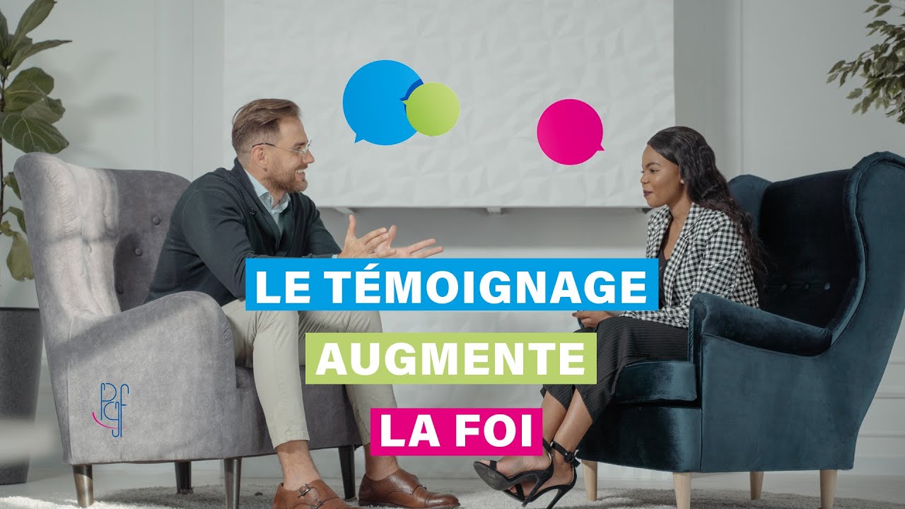 Le témoignage augmente la foi