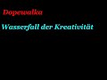 Dopewalka -- Wasserfall der Kreativit�t