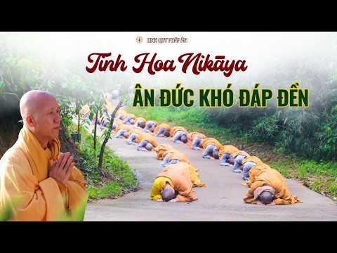 Tinh Hoa NIKAYA - Ân Đức Khó Đáp Đền