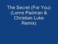 The Secret (For You) - Peroxide (Lorne Padman & Christian Luke Remix) The Secret (For You) - Peroxide (Lorne Padman & Christian Luke Remix)