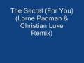 The Secret (For You) - Peroxide (Lorne Padman & Christian Luke Remix)