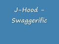 J-Hood - Swaggerific J-Hood - Swaggerific