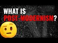 What Is Post-Modernism?