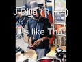J Dilla  It´s Like That