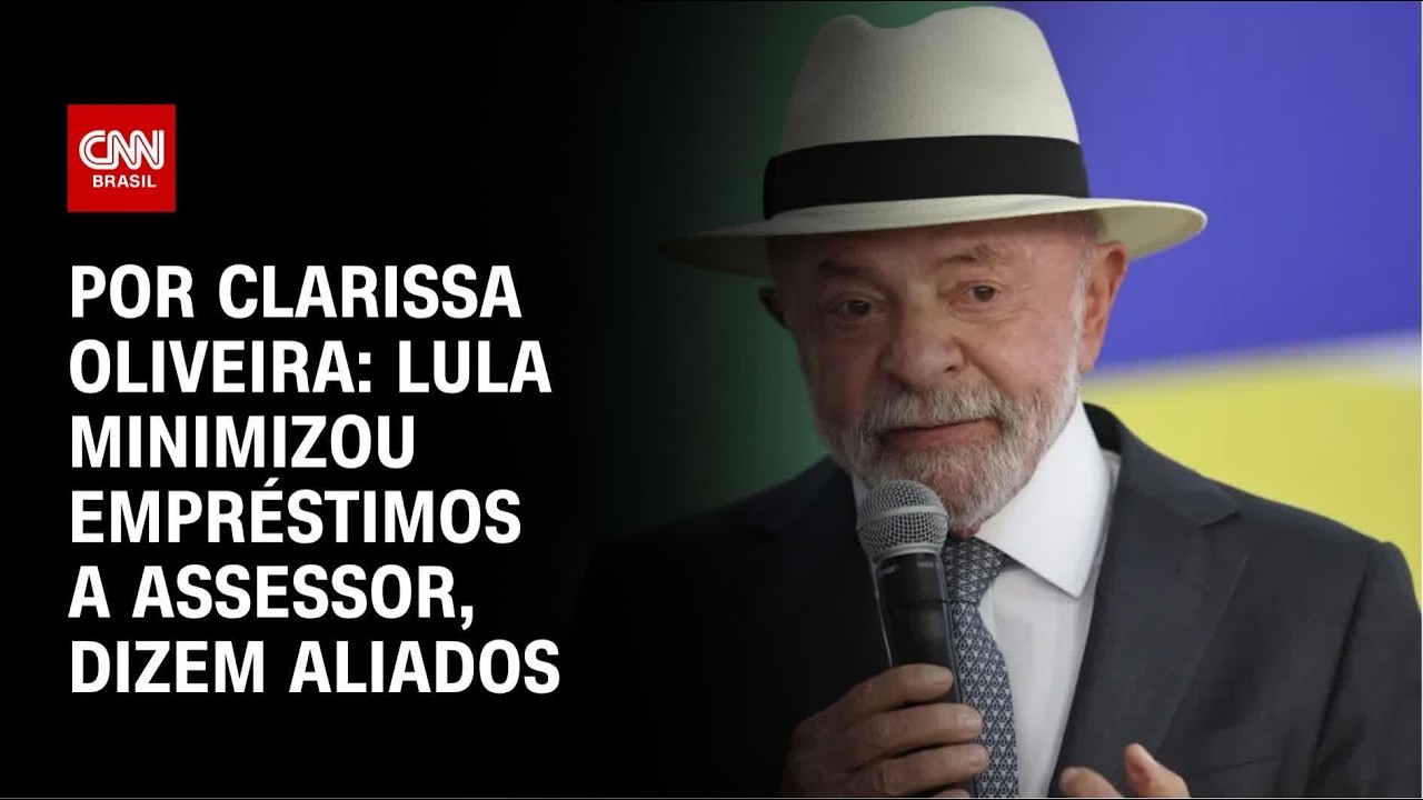 Lula foi alertado e minimizou empréstimos a assessor, dizem aliados | LIVE CNN