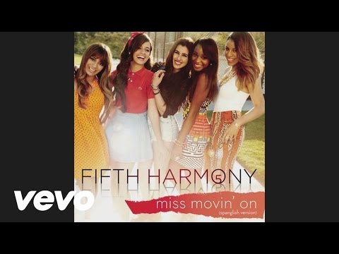 Miss Movin' On (Spanglish Version) Fifth Harmony