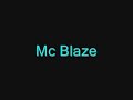 Mc Blaze !! yesssa wkd tune