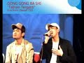 truly, Kahitna-takkan terganti GONG GONG BA SHI - Thumb #2