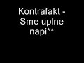Kontrafakt - Sme uplne napicu