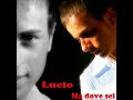 Lucio -Ma dove sei (\ Lucio -Ma dove sei (\