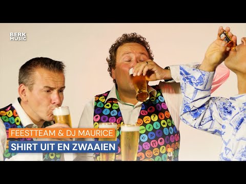 Feestteam & DJ Maurice - Shirt Uit En Zwaaien