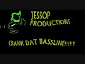 Jessop Productions (Crank dat bassline) Comments plz lol