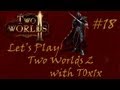 Let"s Play Two Worlds 2 Pt 18 : You hang people on hook