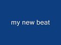 my new beat