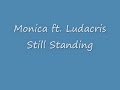 Monica ft. Ludacris Still Standing With Lyrics