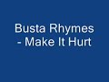 Busta Rhymes - Make It Hurt Busta Rhymes - Make It Hurt