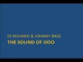 DJ Richard & Johnny Bass - The sound of Ooo DJ Richard & Johnny Bass - The sound of Ooo