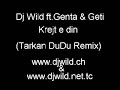 Dj Wild ft. Genta & Tingulli 3'nt - Krejt e din (Tarkan DuDu Dj Wild ft. Genta & Tingulli 3'nt - Krejt e din (Tarkan DuDu
