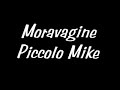 Moravagine-Piccolo Mike