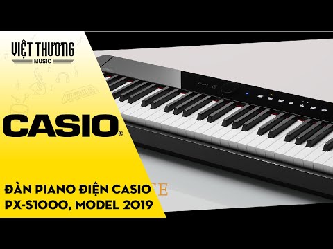 CASIO PRIVIA PX-S1000 | MODEL PIANO ĐIỆN NĂM 2019