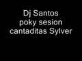 Dj Santos - poky sesion cantaditas Sylver 1/4