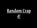 Kingdom Hearts Random Crap 4: What the Crap?!