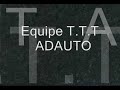 Equipe T.T.T Equipe T.T.T