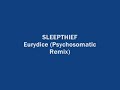 Sleepthief feat. Jody Quine - Eurydice (Psychosomatic Remix)